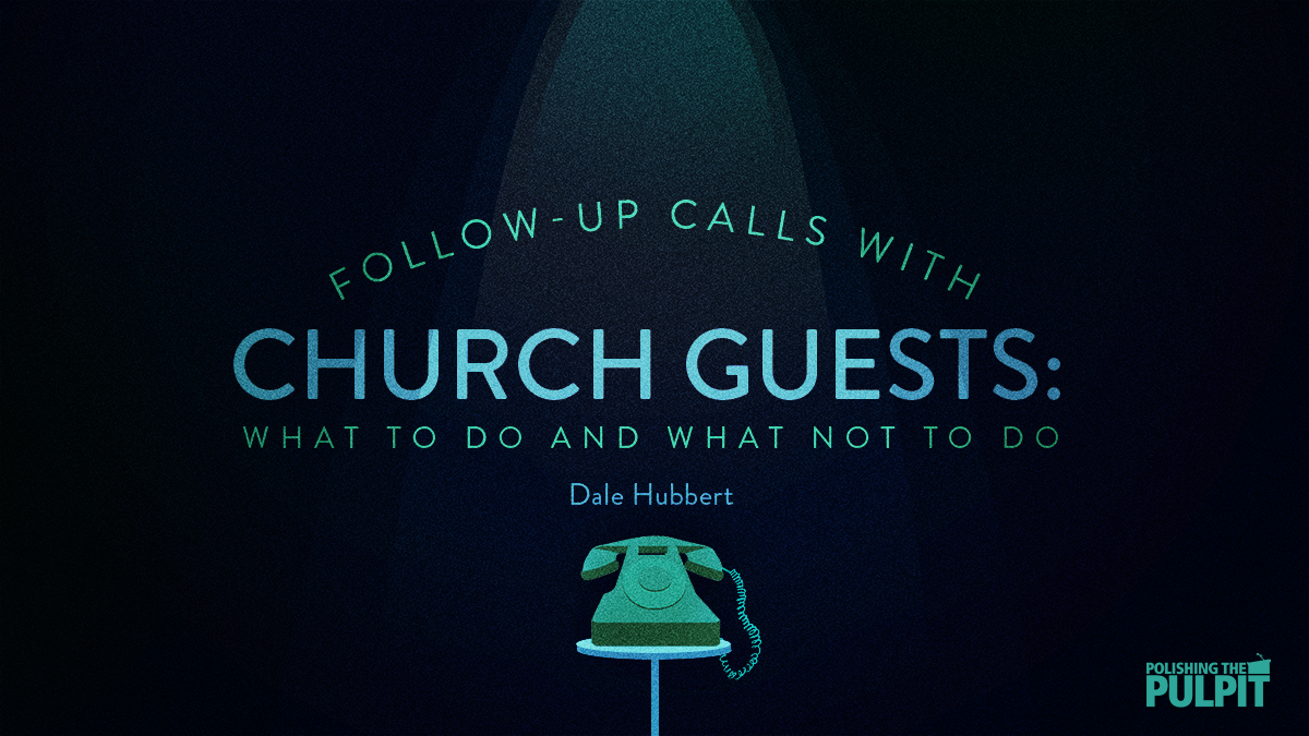 Followup Calls with Church Guests | Dale Hubbert