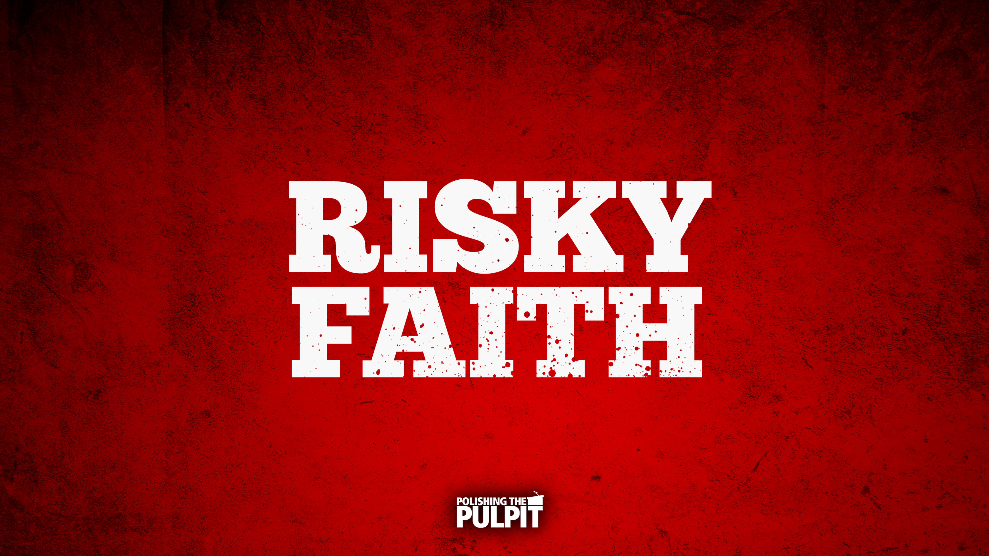 Risky Faith | Westley Hazel