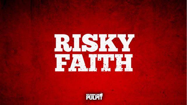 Risky Faith | Westley Hazel