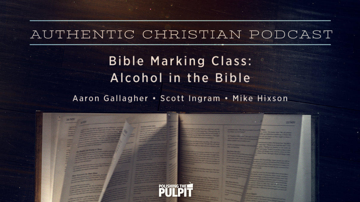 Bible Marking Class: Alcohol in the Bible | Authentic Christian Panel