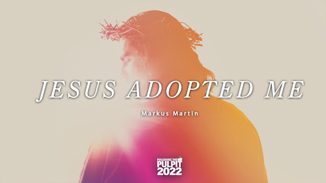 Jesus Adopted Me | Markus Martin