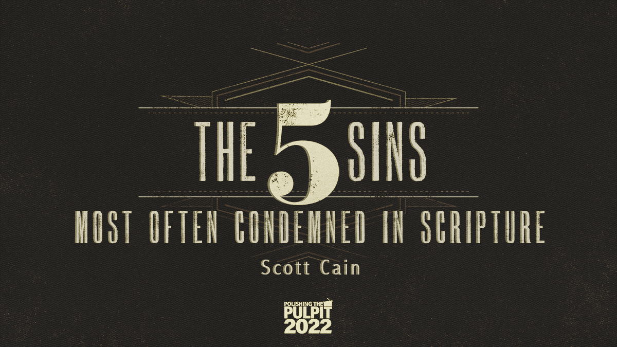 The Five Sins Most Often Condemned in Scripture | Scott Cain