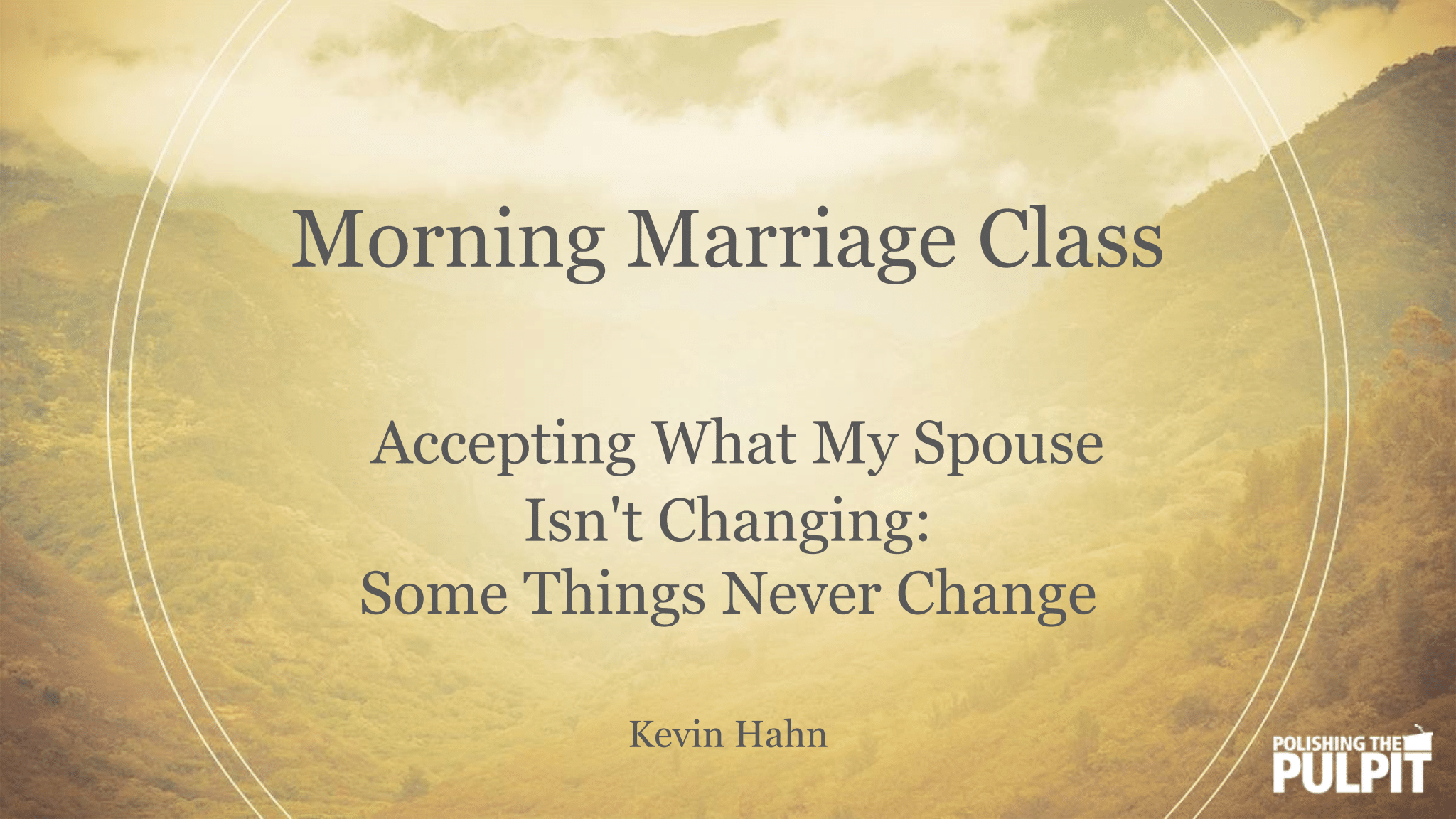 Morning Marriage Class: Accepting What My Spouse Isn't Changing | Kevin Hahn