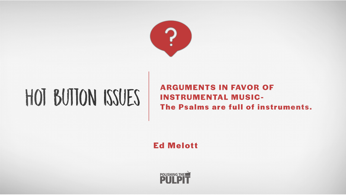 Arguments in Favor of Instrumental Music: Psalms and Instruments | Ed Melott