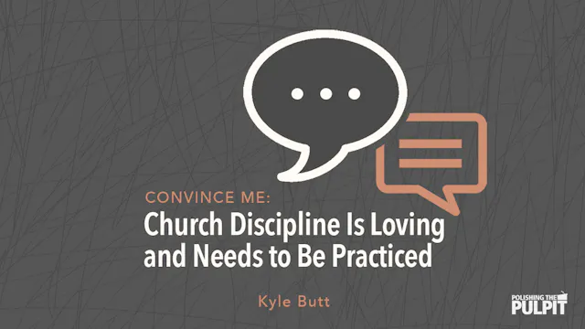 "Convince Me": Church Discipline Is L...