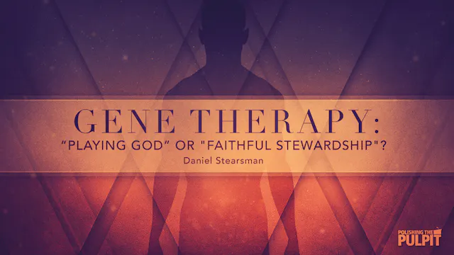 Gene Therapy 101: "Playing God" or "F...