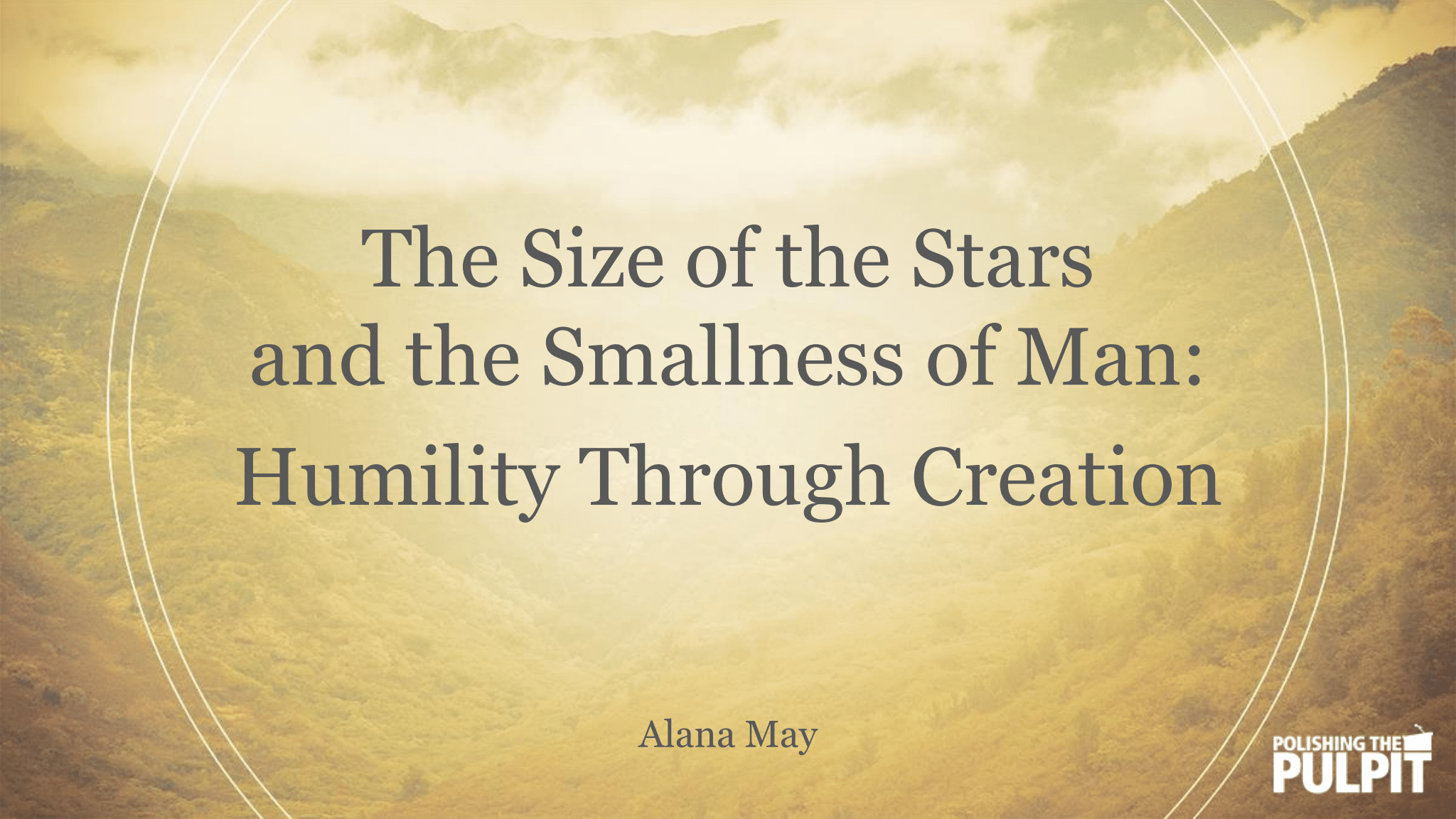 The Size of the Stars and the Smallness of Man | Alana May