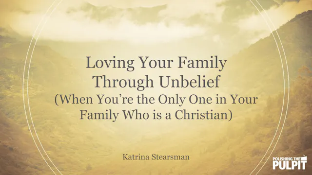 Loving Your Family Through Unbelief |...