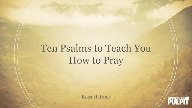Ten Psalms to Teach You How to Pray |...