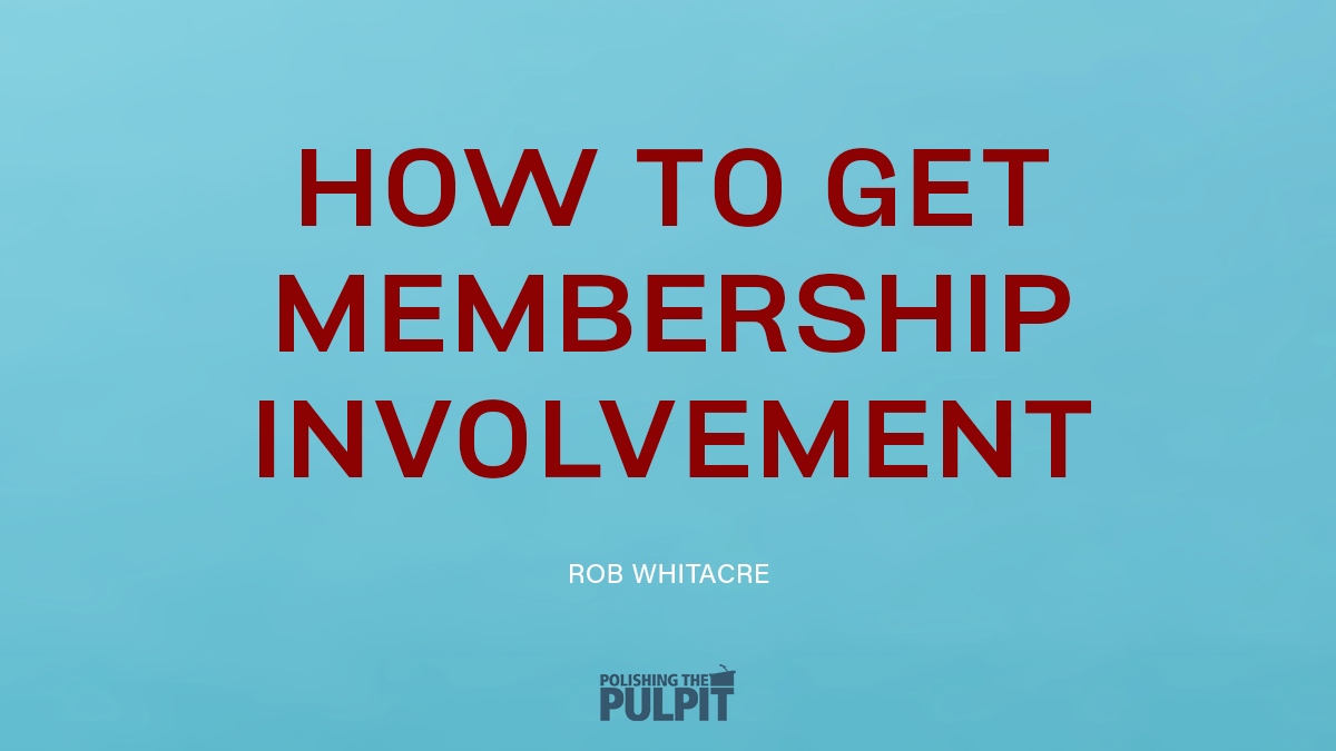 How to Get Membership Involvement | Rob Whitacre