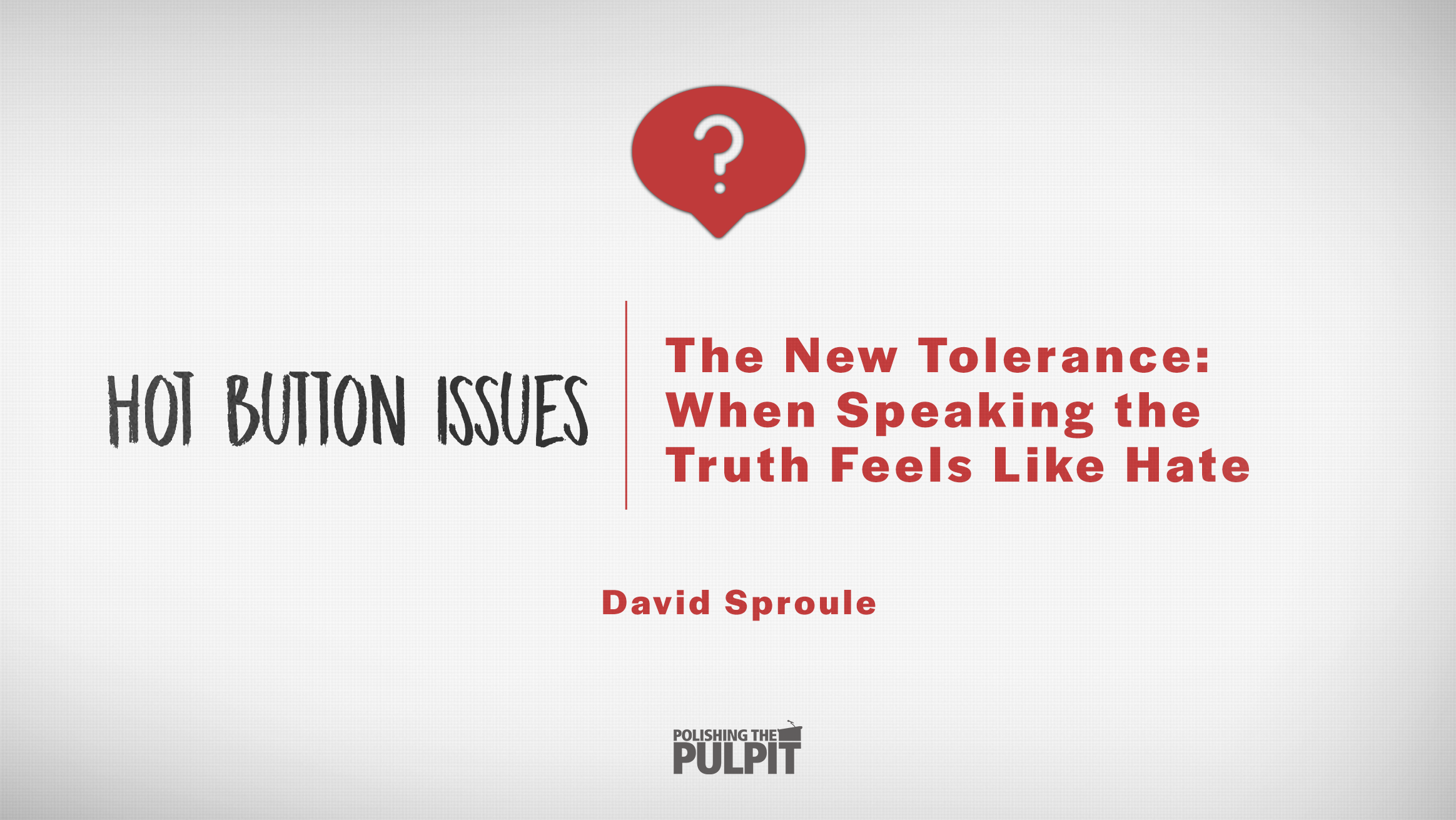 The New Tolerance: When Speaking Truth Feels Like Hate | David Sproule