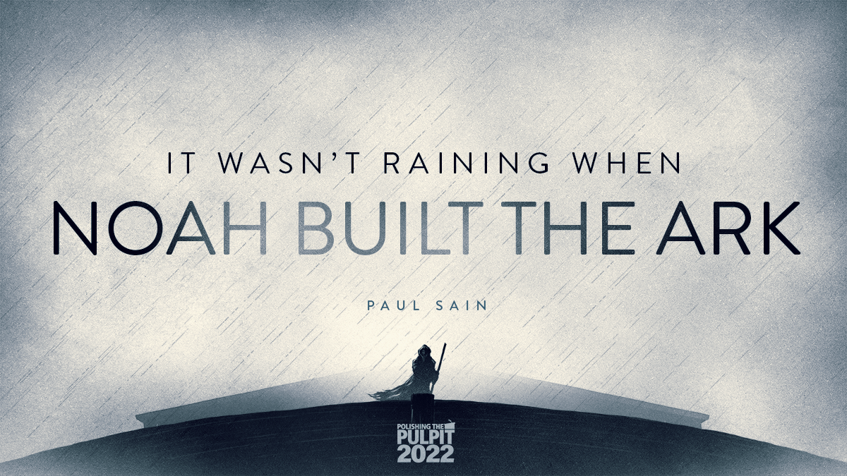 It Was Not Raining When Noah Built the Ark | Paul Sain