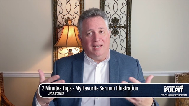 John McMath: 2 Minutes Tops - My Favorite Sermon Illustration