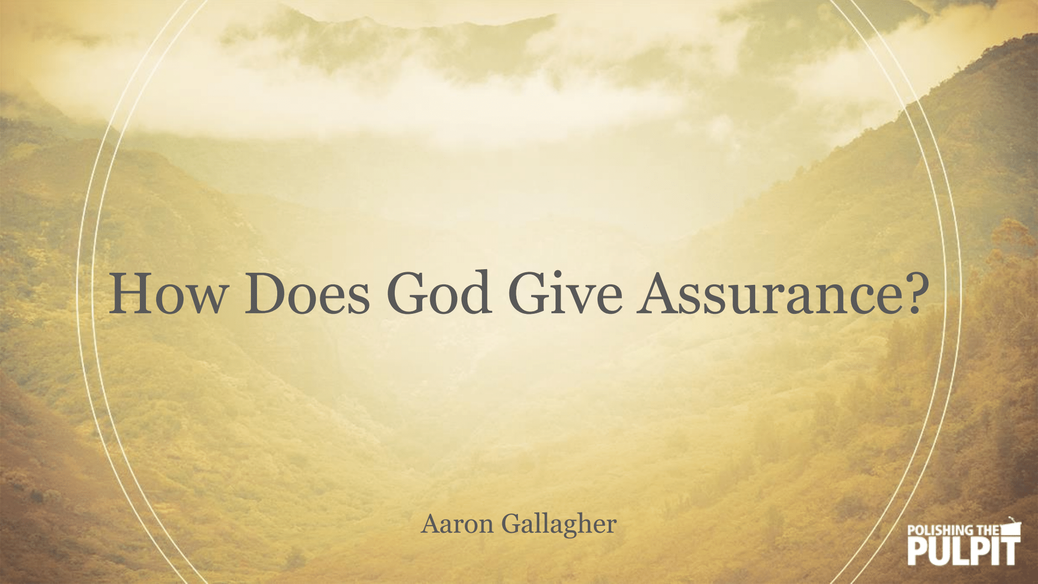 How Does God Give Assurance? | Aaron Gallagher