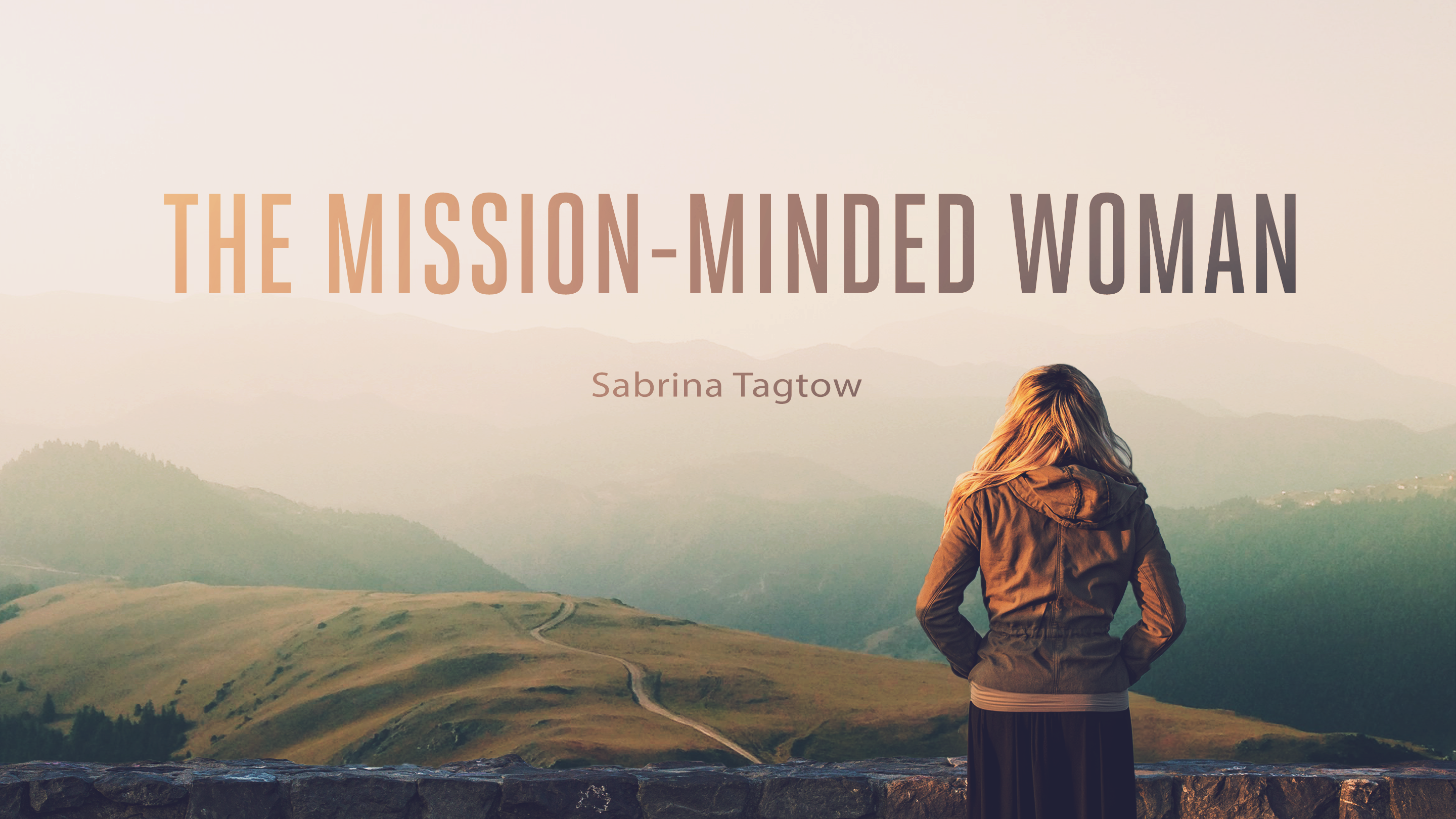The Mission-Minded Woman | Sabrina Tagtow