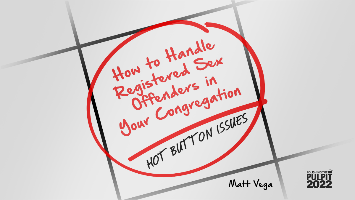 How to Handle Registered Sex Offenders who Want to Attend | Matt Vega