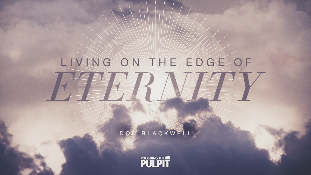 Living on the Edge of Eternity | Don Blackwell