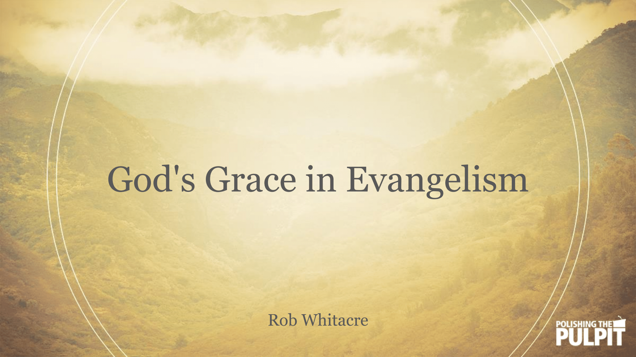 God's Grace in Evangelism | Rob Whitacre