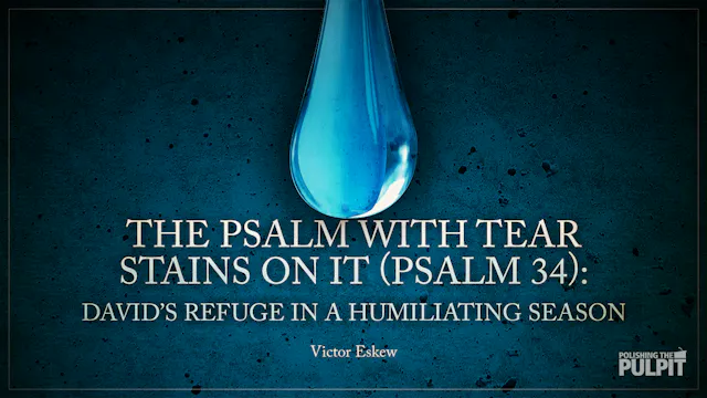 The Psalm with Tear Stains on It (Psa...