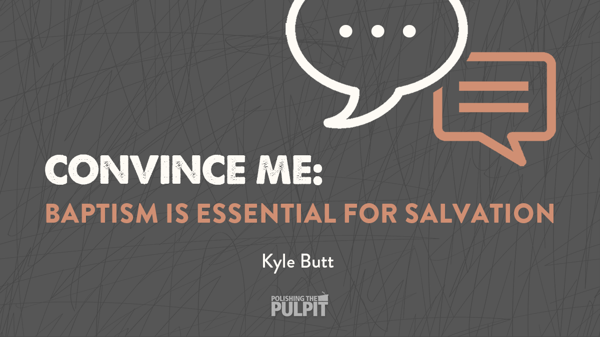 "Convince Me:" Baptism Is Essential for Salvation | Kyle Butt