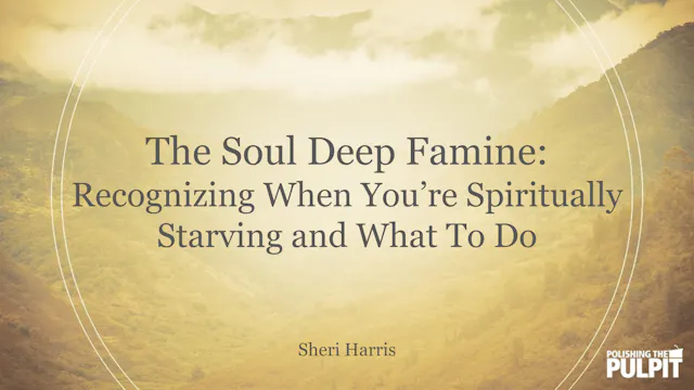 The Soul Deep Famine | Sheri Harris