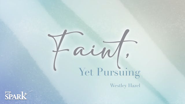 Faint, Yet Pursuing | Westley Hazel