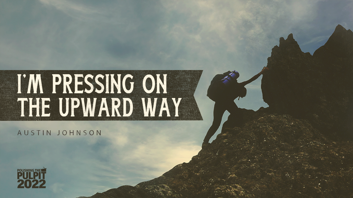 I'm Pressing on the Upward Way | Austin Johnson
