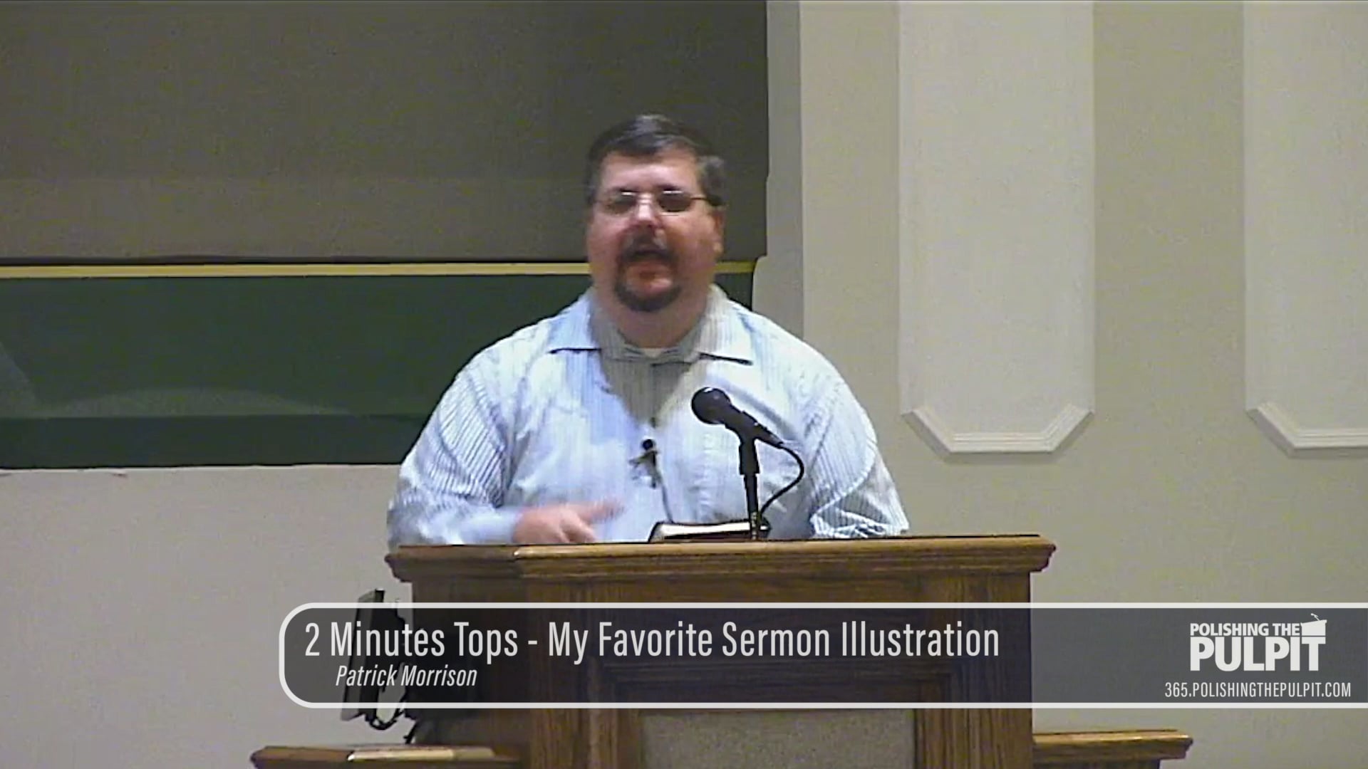 Patrick Morrison: 2 Minutes Tops - My Favorite Sermon Illustration