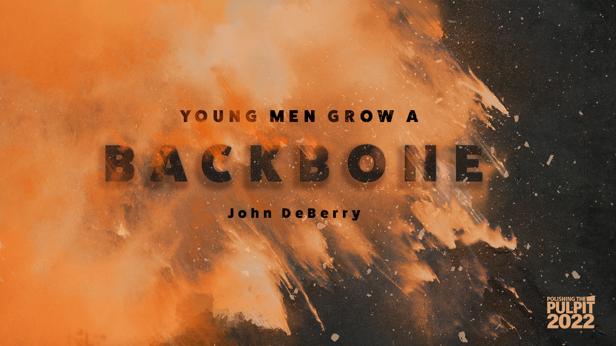 Young Men, Grow a Backbone | John DeBerry