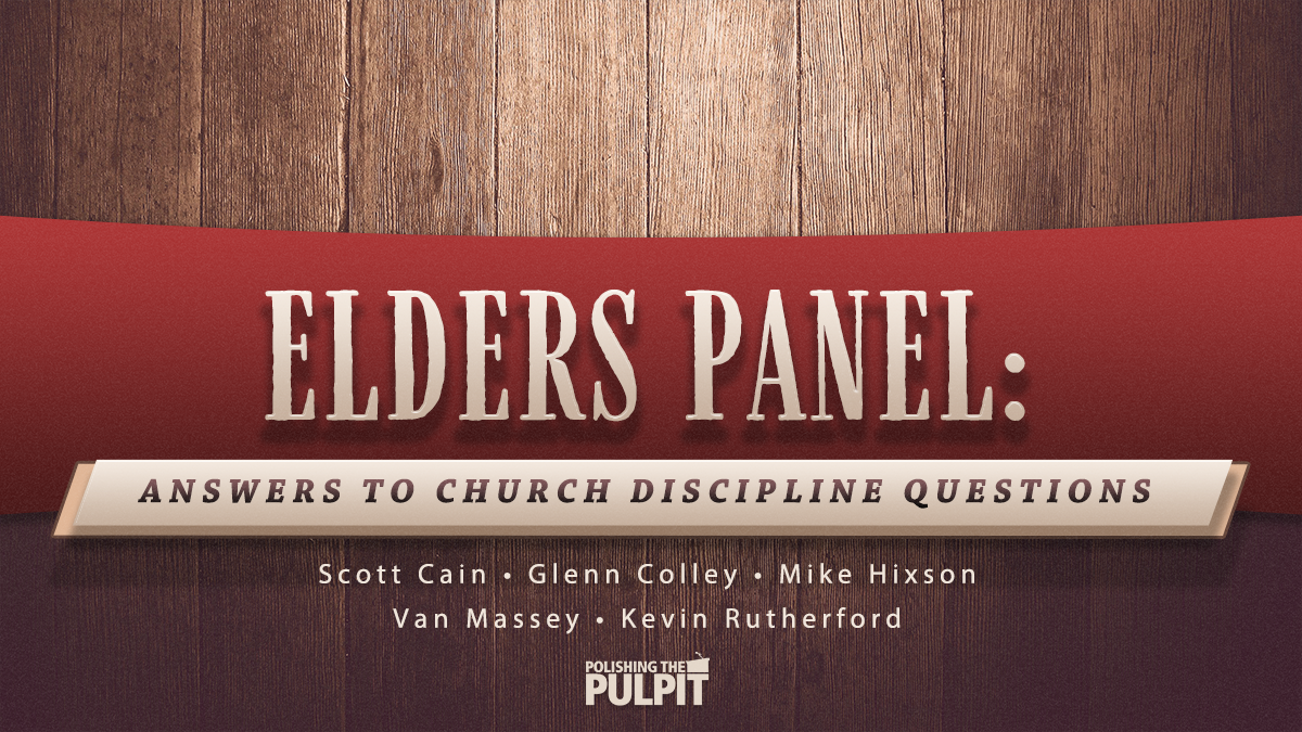 Elders Panel: Here's What We Do, It Might Work for You: Church Discipline 