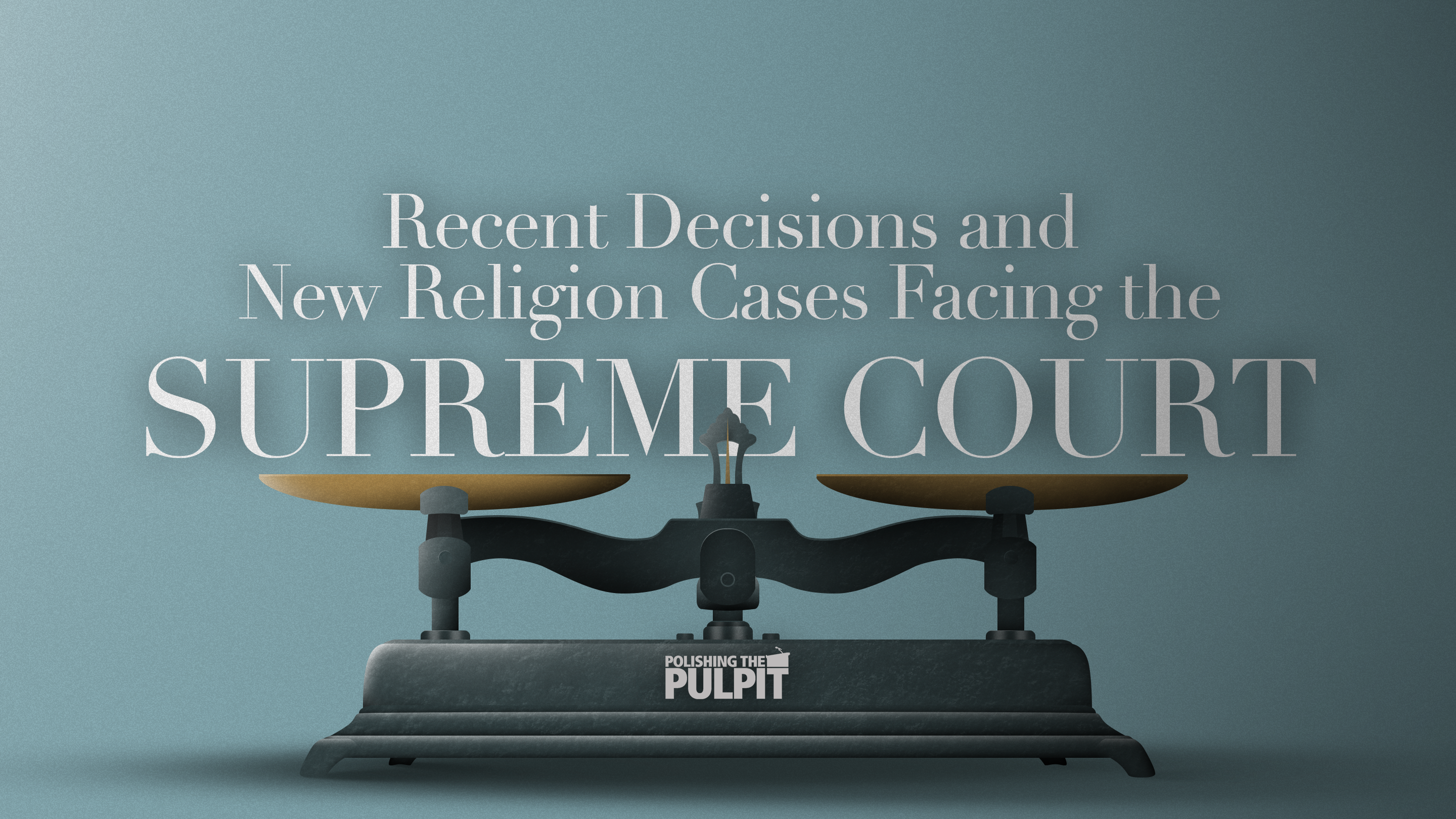 Recent Decisions and New Religion Cases Facing the Supreme Court | Matt Vega