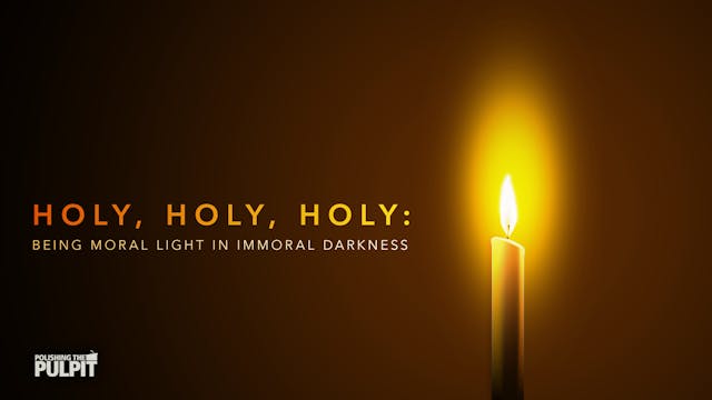 Holy, Holy, Holy: Being Moral Light i...