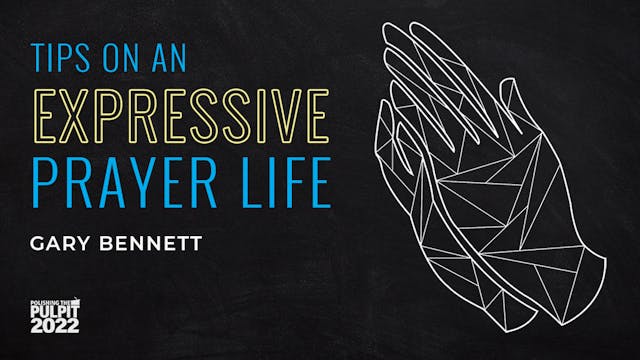 Tips on an Expressive Prayer Life | G...