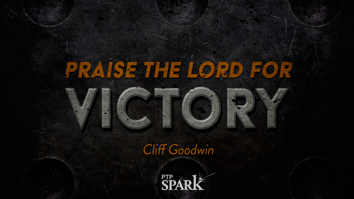 Praise the Lord for Victory | Cliff Goodwin