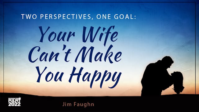 Two Perspectives/One Goal: Your Wife ...