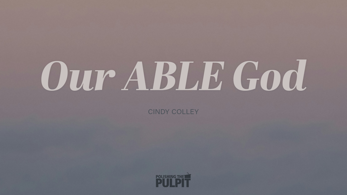 Our ABLE God | Cindy Colley