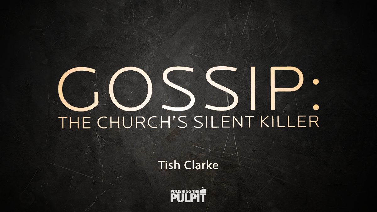 Gossip - The Church's Silent Killer | Tish Clarke
