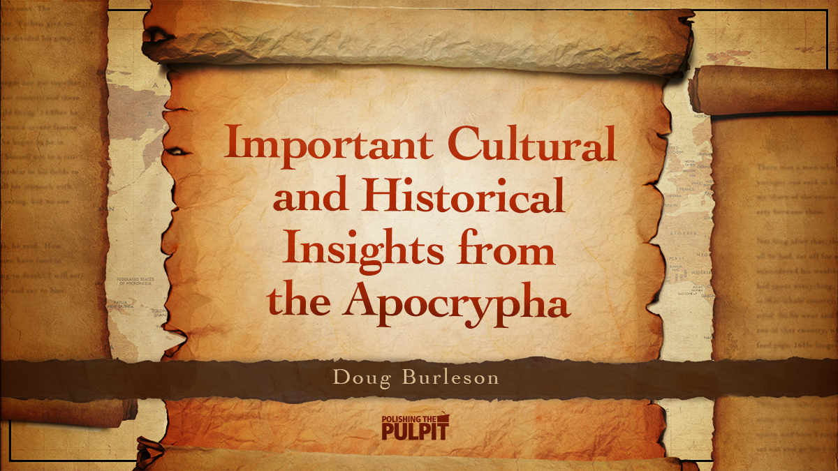 Important Cultural and Historical Insights from the Apocrypha | Doug Burleson