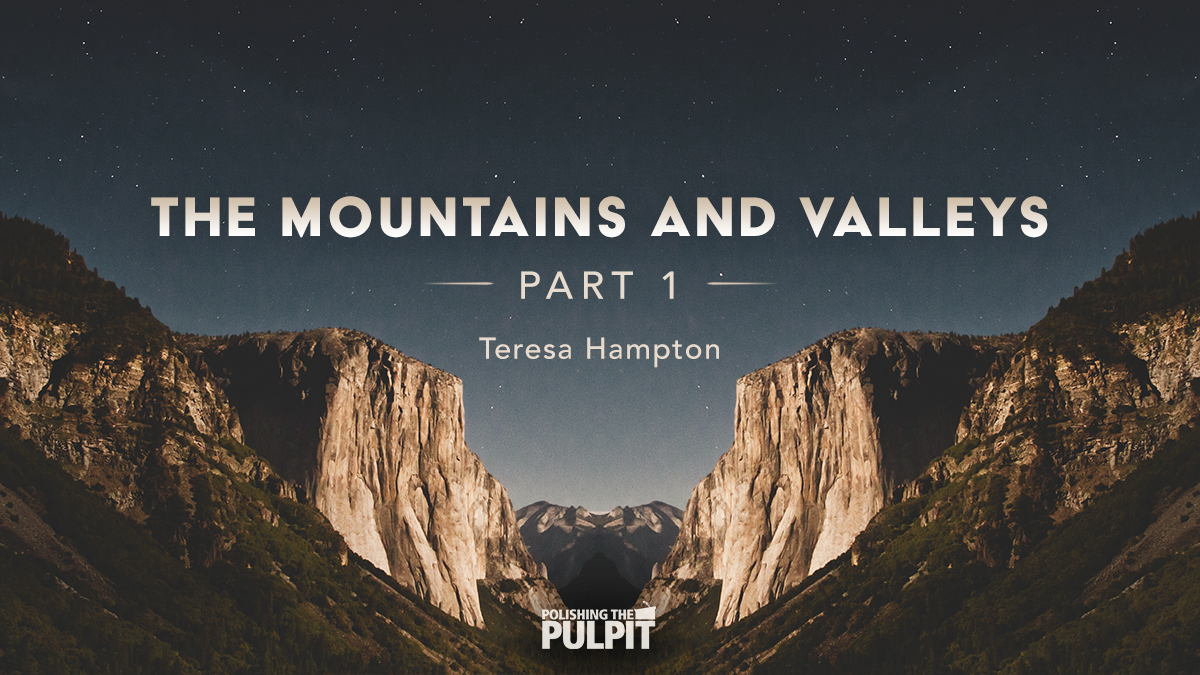 The Mountains and Valleys (Part 1) | Teresa Hampton