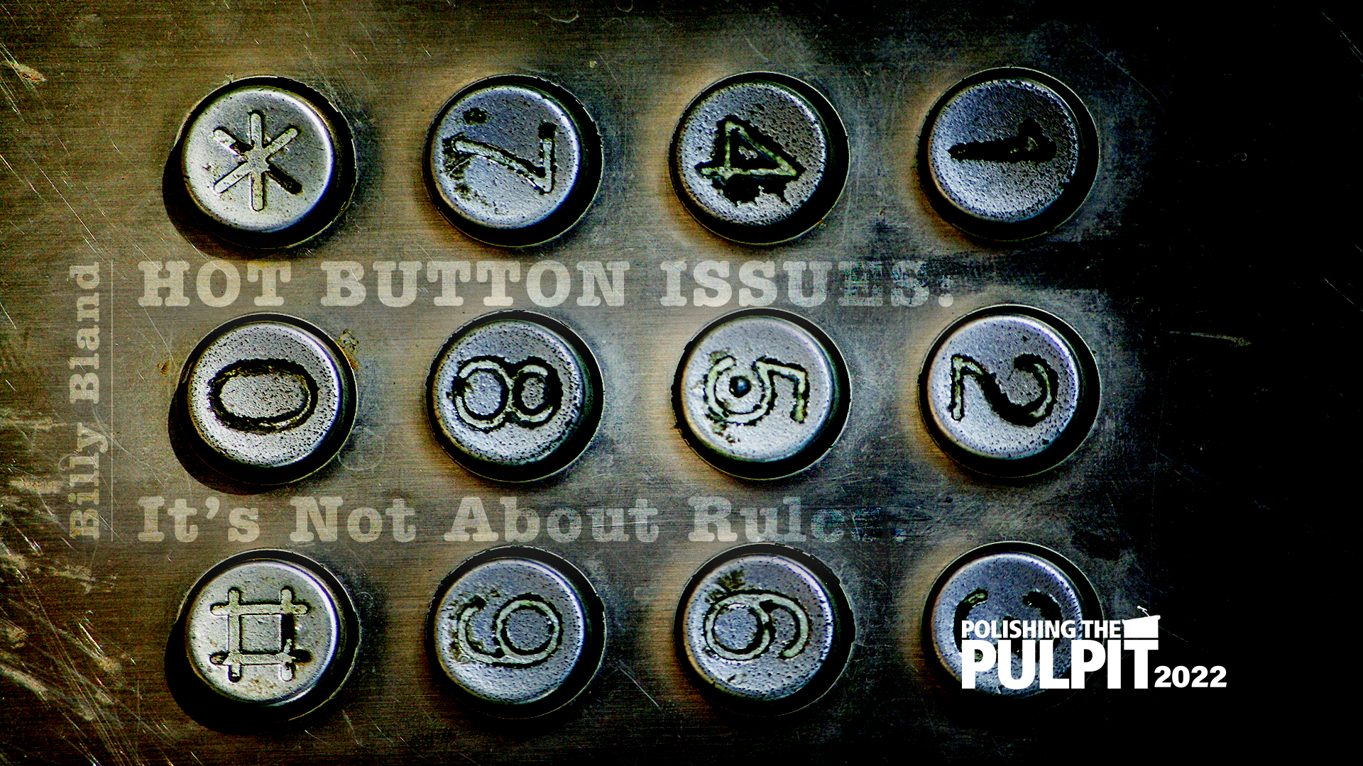 Hot Button Issues: It’s Not about Rules; It’s about Relationship | Billy Bland