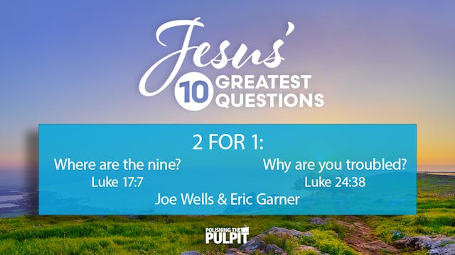 Two for One: Jesus' Ten Greatest Ques...