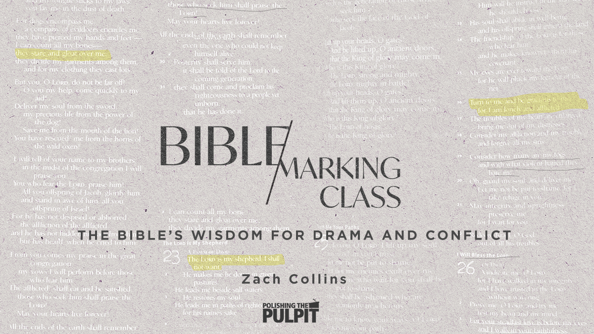 Bible Marking Class: The Bible's Wisdom for Drama and Conflict | Zach Collins