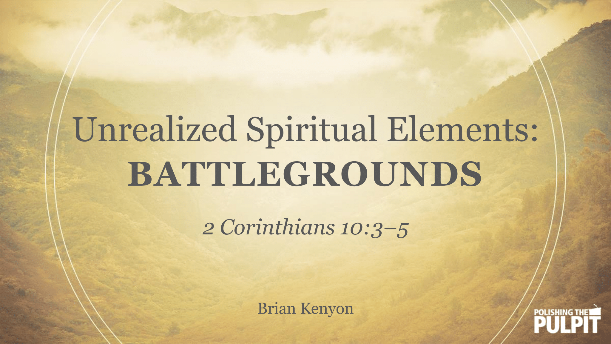 Unrealized Spiritual Elements: Battlegrounds | Brian Kenyon