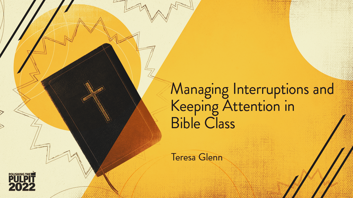 Managing Interruptions and Keeping Attention in Bible Class | Teresa Glenn