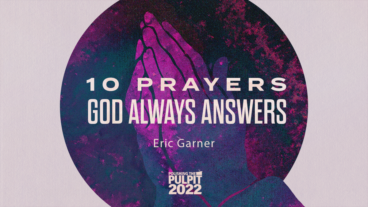 10 Prayers God Always Answers | Eric Garner