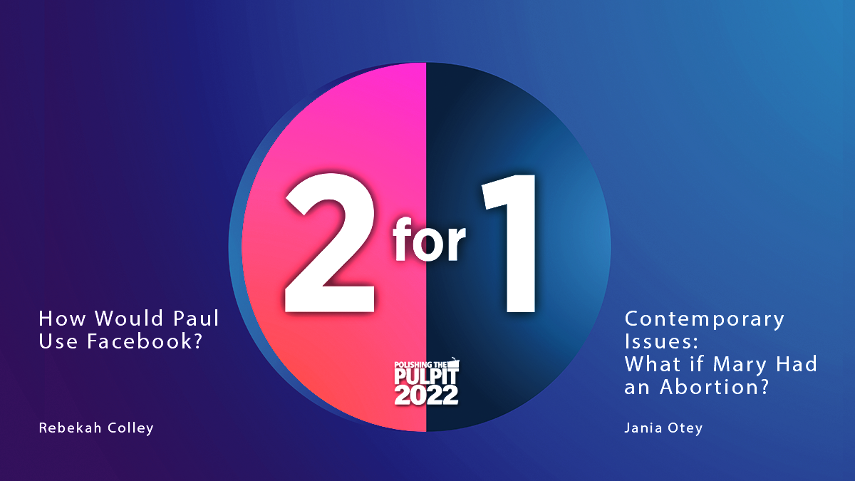 2 for 1: How Would Paul Use Facebook; What if Mary had had an Abortion?