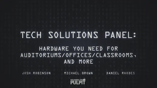 Tech Solutions Panel: Hardware You Ne...