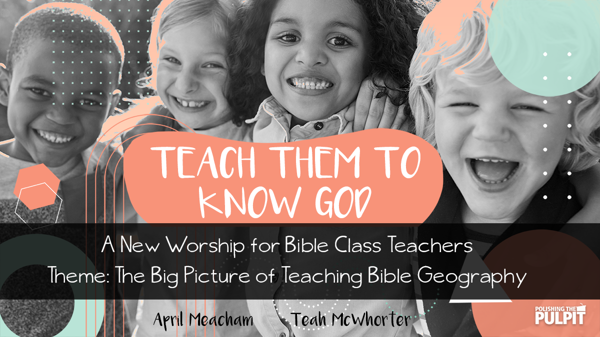 The Big Picture of Teaching Bible Geography | April Meacham and Teah McWhorter