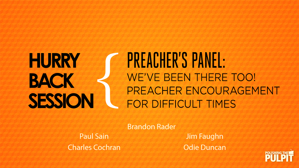 Hurry Back Session : Preachers Panel - We've Been There Too!
