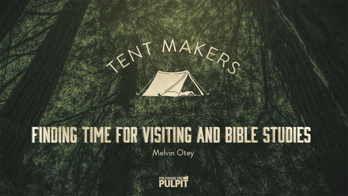 Finding Time For Visiting and Bible Studies | Melvin Otey